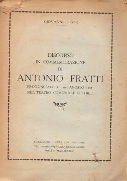 Discorso in commemorazione di Antonio Fratti pronunciato il 22 agosto 1897 nel teatro comunale di Forlì, Giovanni Bovio
